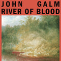 John Galm: River of Blood - Red - (VINYL LP)