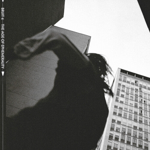 Bruit: The Age Of Ephemerality - CD