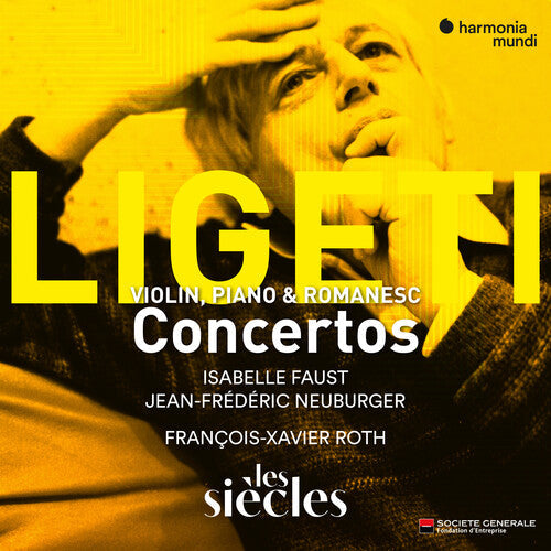 Isabelle Faust: Ligeti: Violin Concerto, Concert Romanesc, Piano Concerto - CD