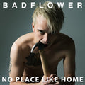 Badflower: No Place Like Home - (VINYL LP)