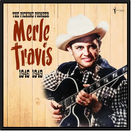 Merle Travis: The Picking Pioneer: 1946-49 - (VINYL LP)