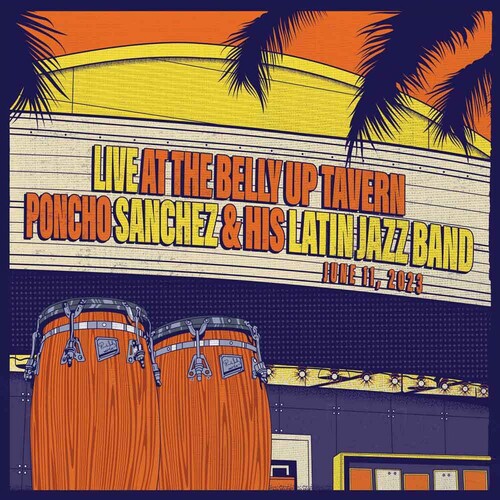 Poncho Sanchez & His Latin Jazz Band: Poncho Sanchez Live At The Belly Up Tavern - CD
