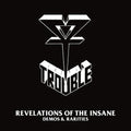 Trouble: Revelations Of The Insane (Demos & Rarities) - (VINYL LP)