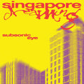 Subsonic Eye: Singapore Dreaming - CASSETTES