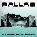 Pallas: A Taste Of Ulysses - 12-INCH SINGLE