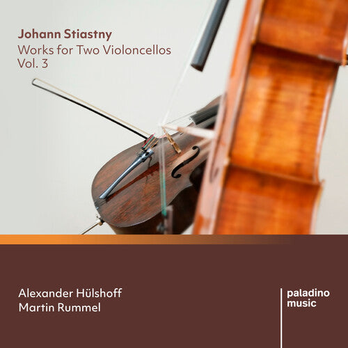 Alexander Hülshoff & Martin Rummel: Johann Stiastny: Works For Two Violoncellos, Vol. 3 - CD