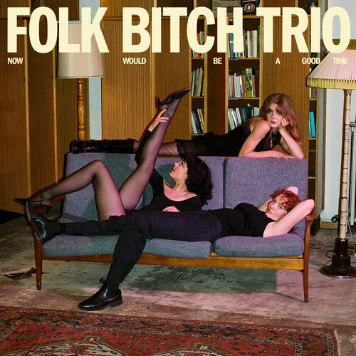 Folk Bitch Trio: Now Would Be a Good Time - (VINYL LP)