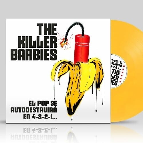 The Killer Barbies: El Pop Se Autodestruira En 4-3-2-1... - Yellow Vinyl - (VINYL LP)