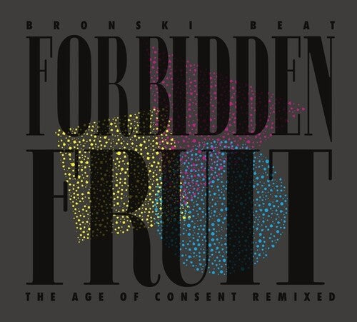 Bronski Beat: Forbidden Fruit (The Age Of Consent Remixed) - CD