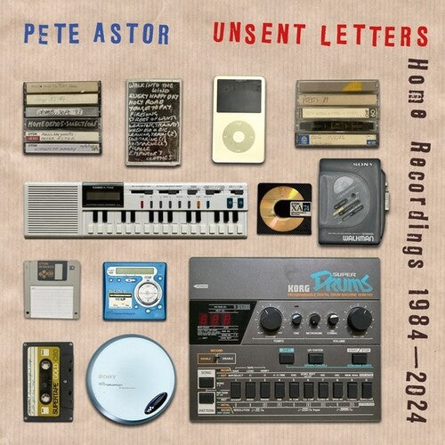 Pete Astor: Unsent Letters: Home Recordings 1984-2024 - CD