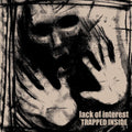 Lack of Interest: TRAPPED INSIDE - (VINYL LP)