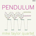 Mike Quartet Taylor: Pendulum - (VINYL LP)
