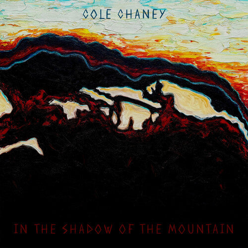 Cole Chaney: In The Shadow Of The Mountain - CD