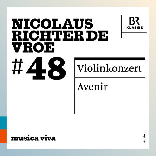 Ilya Gringolts: Nicolaus Richter de Vroe: #48 - Violinkonzert; Avenir - CD