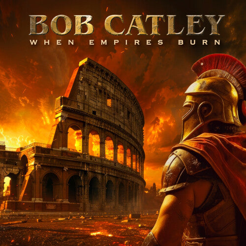 Bob Catley: When Empires Burn - CD