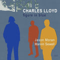 Charles Lloyd: Figure In Blue - (VINYL LP)