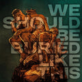 Bloodred Hourglass: We Should Be Buried Like This - Orange/Green - (VINYL LP)