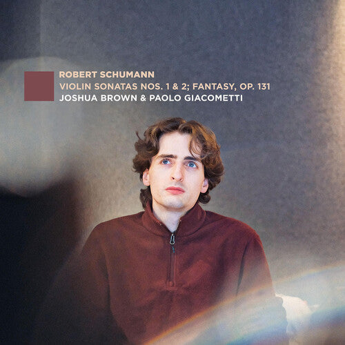 Joshua Brown: Violin Sonatas Nos. 1 & 2; Fantasy, Op. 131 - CD