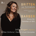 Julia Kogan: Britten: Les Illuminations, Op. 18 (In French and English); Barber: Knoxville - Summer of 1915, Op. 24 - CD