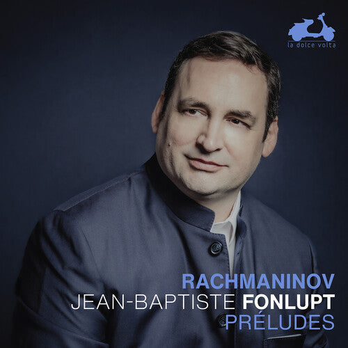 Jean-Baptiste Fonlupt: Rachmaninoff: Preludes - CD