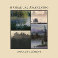 Danna and Clement: A Gradual Awakening - (VINYL LP)