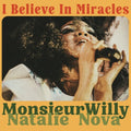 Monsieur Willy / Nova, Natalie: I Believe In Miracles - 7-INCH SINGLE