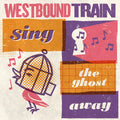 Westbound Train: Sing The Ghost Away - Red/Orange - (VINYL LP)