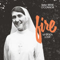 Sister Irene O'Connor: Fire of God's Love - CD