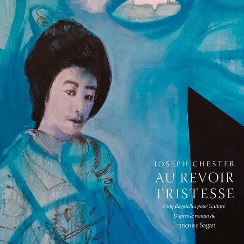 Chester, Joseph: Au Revoir Tristesse - CD