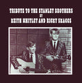 Whitley, Keith / Skaggs, Ricky: Tribute to The Stanley Brothers - CD
