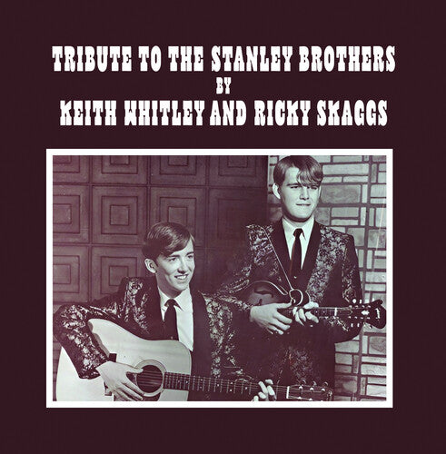 Whitley, Keith / Skaggs, Ricky: Tribute to The Stanley Brothers - CD