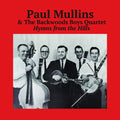 Mullins, Paul & the Backwoods Boys Quartet: Hymns from the Hills - CD