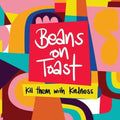 Beans on Toast: Kill Them With Kindness - (VINYL LP)