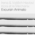 Irena Havel: Kora et le Mechanix - Excursin Animato - CD