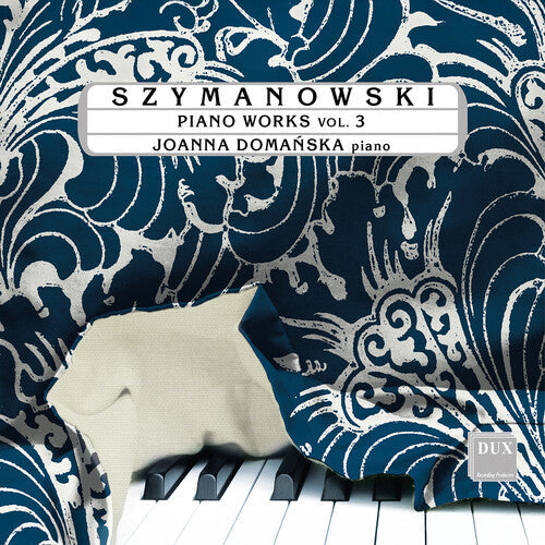 Joanna Domanska: Szymanowski: Piano Works, Vol. 3 - CD