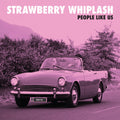 Strawberry Whiplash: People Like Us - CD