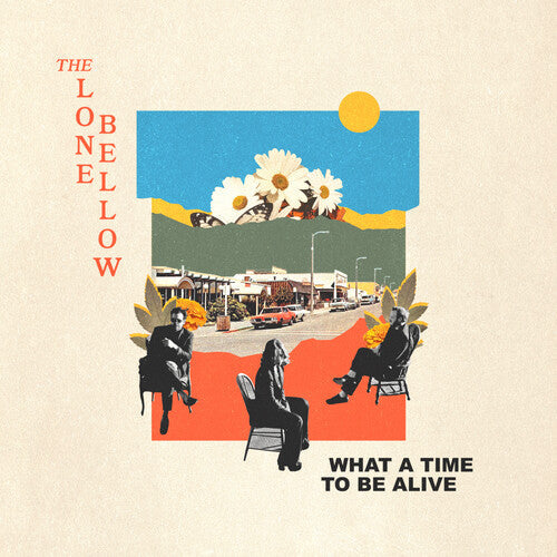 The Lone Bellow: What A Time To Be Alive - CD
