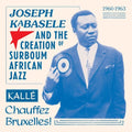 Various Artists: Joseph Kabasele and the Creation of Surboum African Jazz 1960-1963 Kalle Chauffez Bruxelles! (Various Artists) - (VINYL LP)