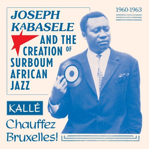Various Artists: Joseph Kabasele and the Creation of Surboum African Jazz 1960-1963 Kalle Chauffez Bruxelles! (Various Artists) - (VINYL LP)