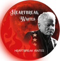 Heartbreak Waites: Heartbreak Waites - (VINYL LP)