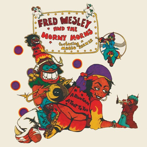 Wesley, Fred / the Horny Horns /Parker, Maceo: A Blow For Me, A Toot To You - CD