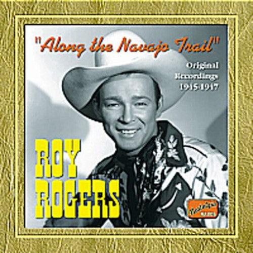 Roy Rogers: 1945-47-Along the Navajo Trail - CD