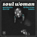 Michelle David & The True-tones: Soul Woman - (VINYL LP)