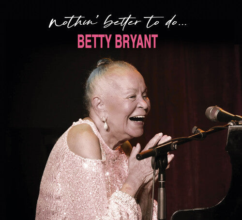 Betty Bryant: Nothin' Better to Do - CD