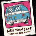 Less than Jake: Goodbye Blue And White - CD