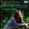 Alessandra Ammara: Debussy: Complete Piano Works, Vol. 3 - CD