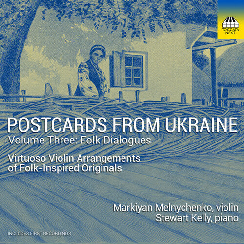 Markiyan Melnychenko: Postcards from Ukraine, Vol. 3 – Folk Dialogues - CD