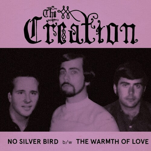 The Creation: No Silver Bird/The Warmth Of Love - 7-INCH SINGLE
