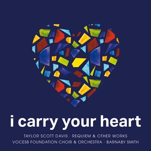 Voces8 Foundation Choir & Orchestra: I Carry Your Heart - CD