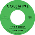 Aaron Frazer: It's a Shame B/W the Fool - 7-INCH SINGLE